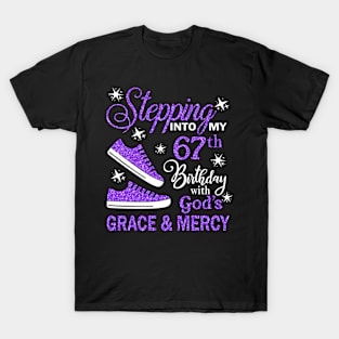 Stepping Into My 67th Birthday With God's Grace & Mercy Bday T-Shirt